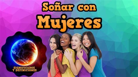 que significa soñar con mujeres|SOÑAR CON MUJERES: DESCUBRE SU SIGNIFICADO AHORA